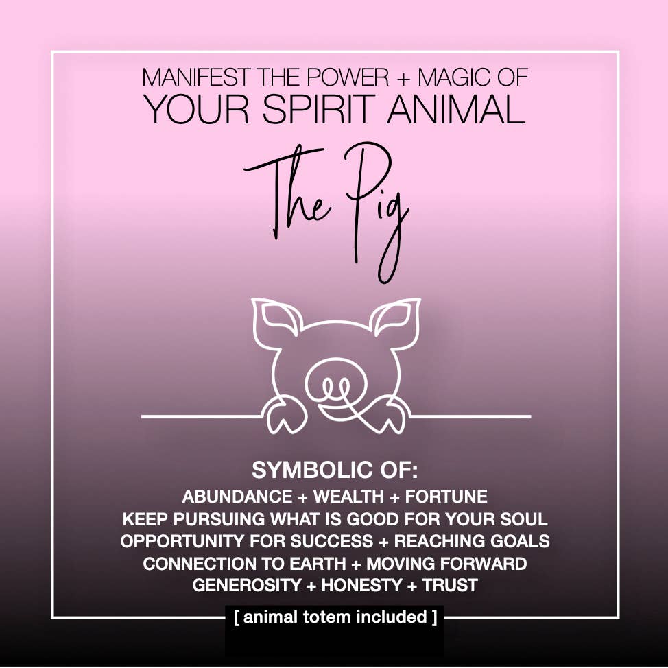 MANIFEST THE POWER + MAGIC OF YOUR SPIRIT ANIMAL THE PIG Charm Card