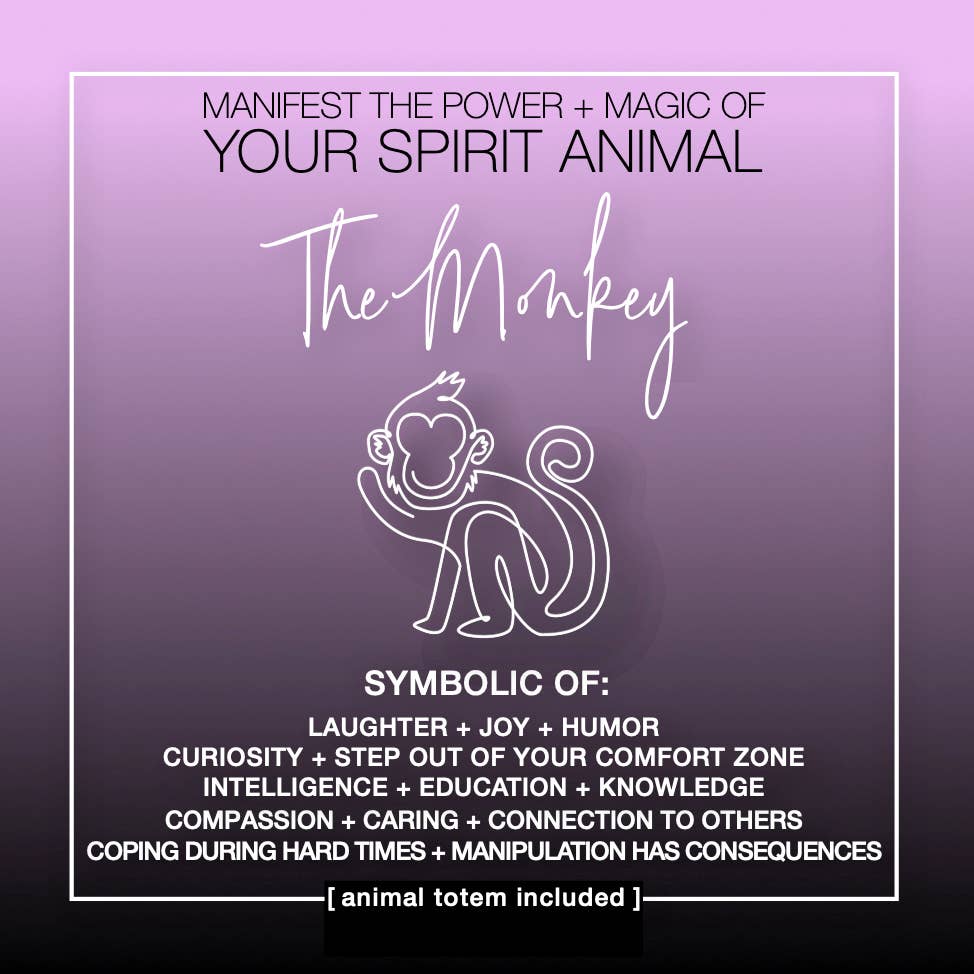 MANIFEST THE POWER + MAGIC OF YOUR SPIRIT ANIMAL THE MONKEY Charm Card