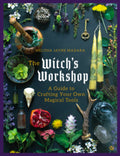 The Witch's Workshop Book - A Guide to Crafting Your Own Magical Tools