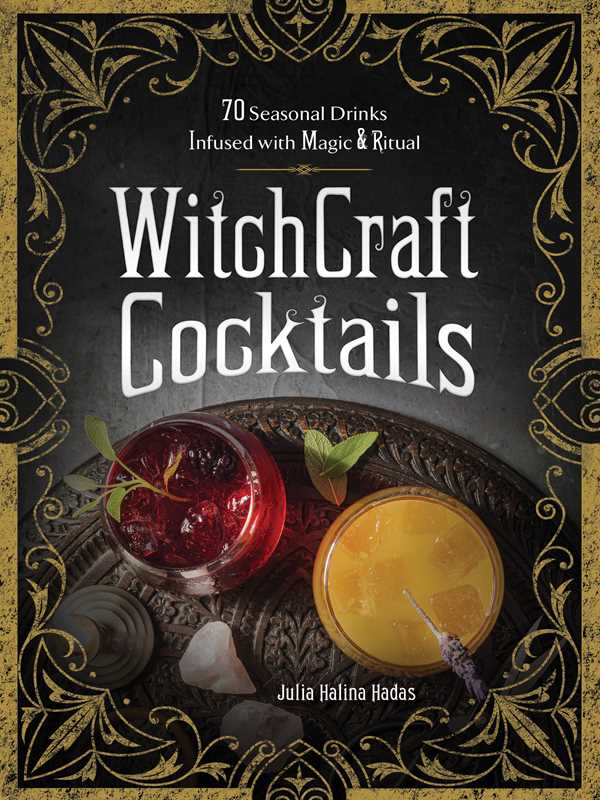 Witchcraft Cocktails Recipe Book By Julia Halina Hadas