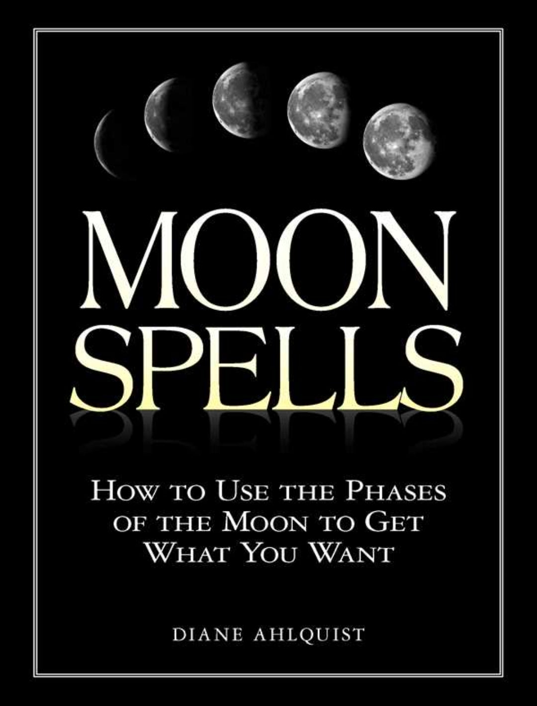 Moon Spells Book By Diane Ahlquist